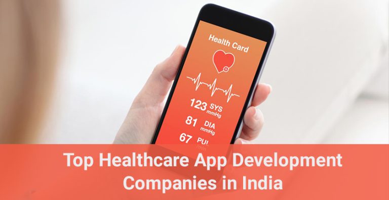 Top 10 Healthcare Mobile App Development Companies In India